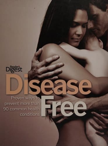 Disease Free Proven Ways to Prevent More Than 90 Common Health Conditions
