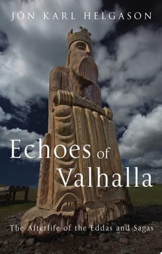 Echoes of Valhalla The Afterlife of the Eddas and Sagas