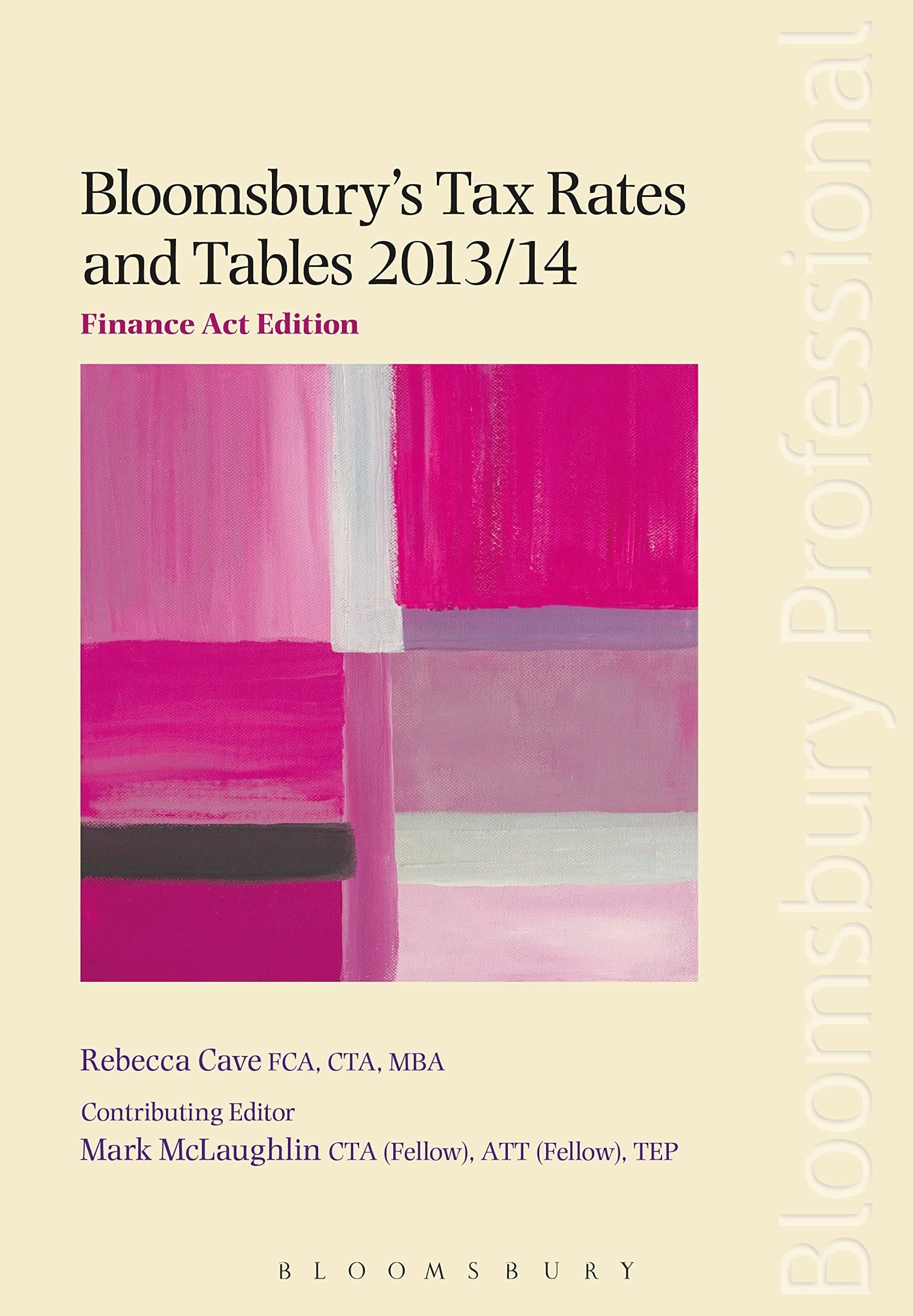 Bloomsbury's Tax Rates and Tables 2013/14: Finance Act Edition