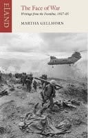 The Face of War Writings from the Frontline, 1937-85