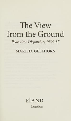 The View from the Ground Peacetime Dispatches, 1936-87