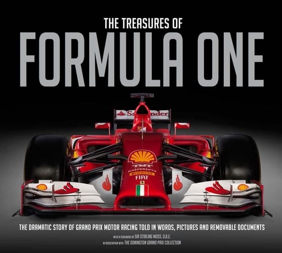 The Treasures of Formula One The Dramatic Story of Grand Prix Motor Racing Told in Words, Pictures and Removable Documents