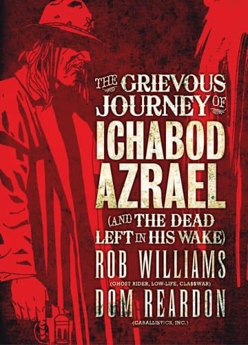 The Grievous Journey of Ichabod Azrael (And The Dead Left In His Wake)