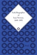Early Biographies of Isaac Newton, 1660-1885