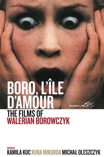 Boro, L'Île d'Amour The Films of Walerian Borowczyk