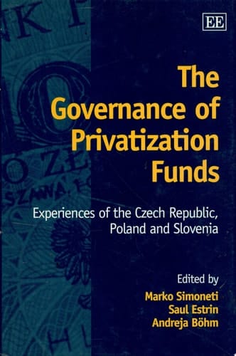 The Governance of Privatization Funds Experiences of the Czech Republic, Poland, and Slovenia