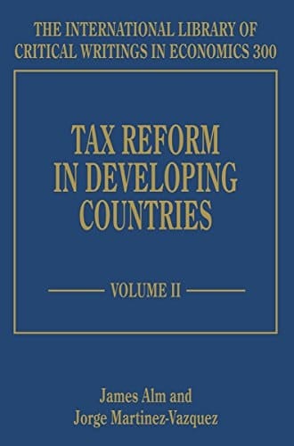 Tax Reform in Developing Countries (International Library of Critical Writings in Economics series, #300) (The International Library of Critical Writings in Economics, 300)
