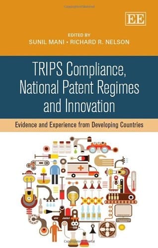 TRIPS Compliance, National Patent Regimes and Innovation Evidence and Experience from Developing Countries