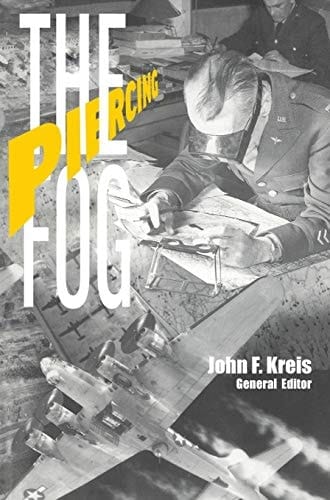 Piercing the Fog Intelligence and Army Air Forces Operations in World War Ii