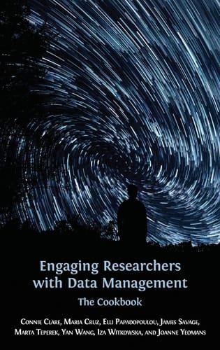 Engaging Researchers with Data Management The Cookbook