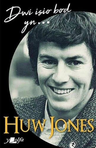 Dwi Isio Bod Hunangofiant Huw Jones