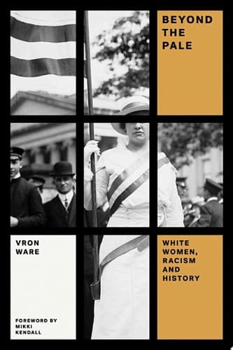 Beyond the Pale White Women, Racism, and History