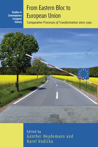 From Eastern Bloc to European Union Comparative Processes of Transformation since 1990