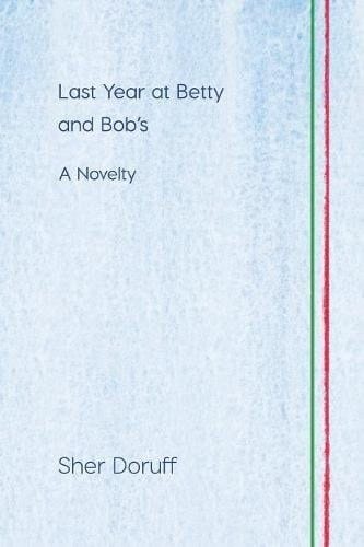 Last Year at Betty and Bob's A Novelty