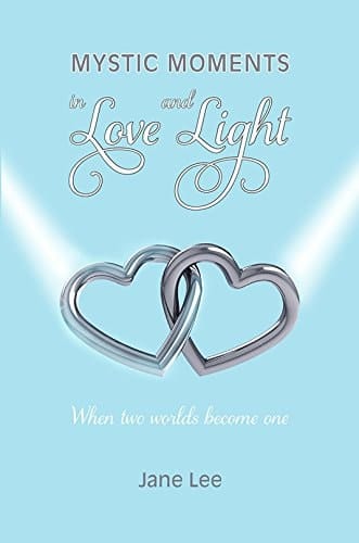 Mystic Moments in Love and Light