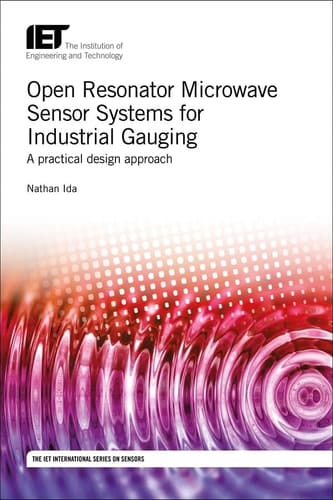 Open Resonator Microwave Sensor Systems for Industrial Gauging: A practical design approach (Control, Robotics and Sensors)