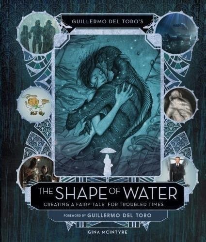Guillermo Del Toro's The Shape of Water Creating a Fairy Tale for Troubled Times