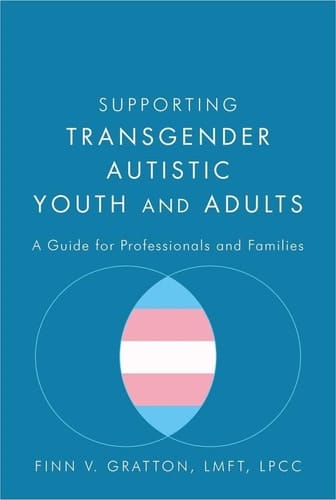 Supporting Transgender Autistic Youth and Adults A Guide for Professionals and Families