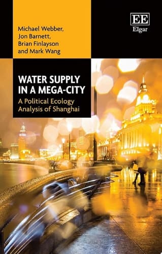 Water Supply in a Mega-City A Political Ecology Analysis of Shanghai