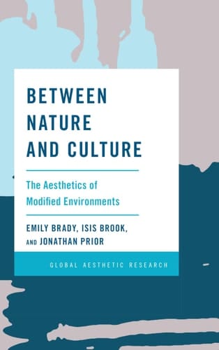 Between Nature and Culture The Aesthetics of Modified Environments