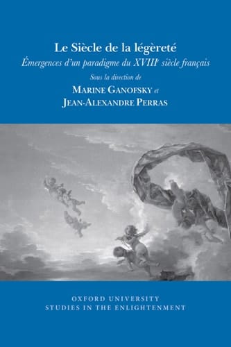 Le Siècle de la légèreté émergences d'un paradigme du dix-huitième siècle français