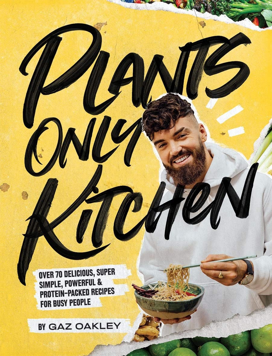 Plants-Only Kitchen Over 70 Delicious, Super-Simple, Powerful and Protein-Packed Recipes for Busy People