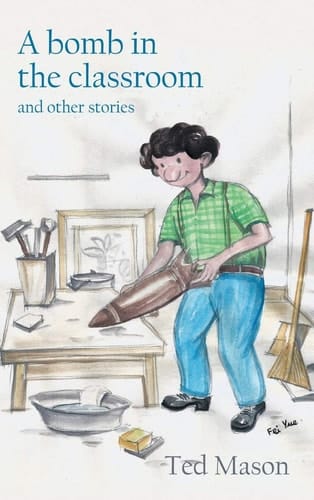 A Bomb in the Classroom And Other Stories