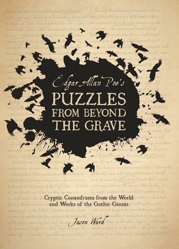 Edgar Allan Poe's Puzzles from Beyond the Grave Cryptic Conundrums from the World and Works of the Gothic Genius