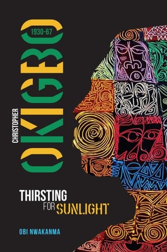 Christopher Okigbo 1930-67: Thirsting for Sunlight
