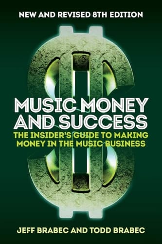 Music Money and Success The Insider's Guide to Making Money in the Music Business