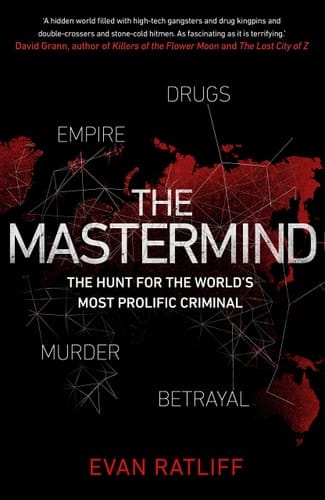 The Mastermind Drugs. Empire. Murder. Betrayal.