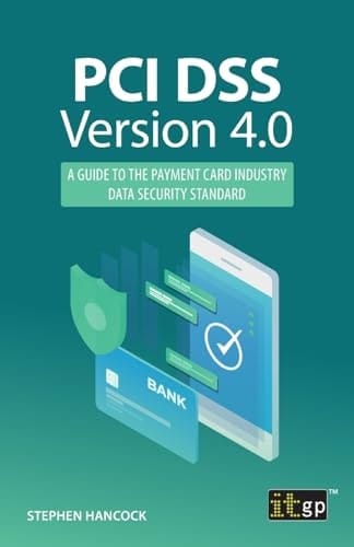 PCI DSS Version 4.0 A Guide to the Payment Card Industry Data Security Standard