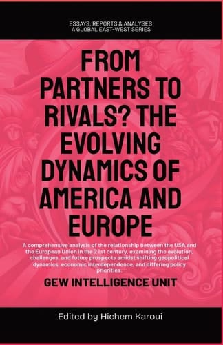 From Partners to Rivals? The Evolving Dynamics Of America And Europe
