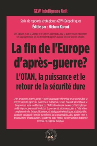 La fin de l'Europe d'après-guerre?: L'OTAN, la puissance et le retour de la sécurité dure (GEOPOLITIQUE) (French Edition)