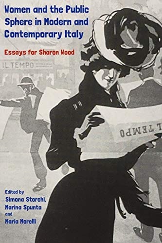 Women and the Public Sphere in Modern and Contemporary Italy Essays for Sharon Wood