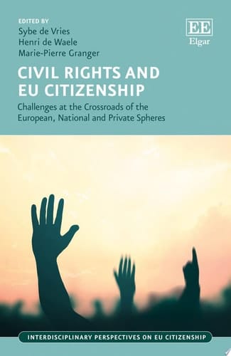 Civil Rights and EU Citizenship Challenges at the Crossroads of the European, National and Private Spheres