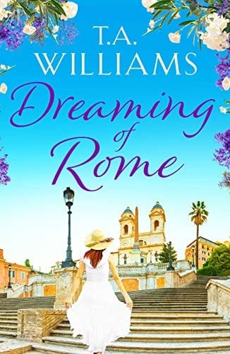 Dreaming of Rome An unputdownable feel-good holiday romance