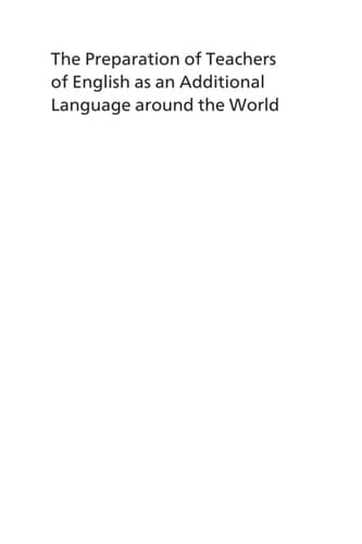 The Preparation of Teachers of English as an Additional Language around the World