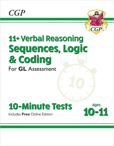 11+ Verbal Reasoning Sequences, Logic & Coding for GL Assessment 10-minute Tests, Ages 10-11