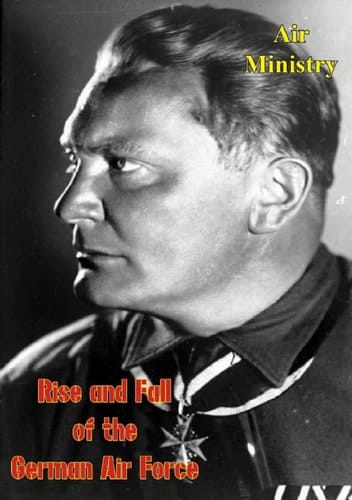 Rise and Fall of the German Air Force (1933 to 1945)