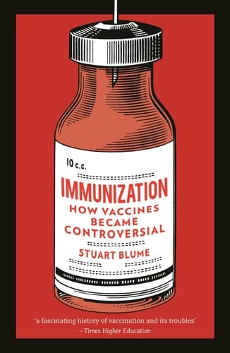 Immunization How Vaccines became Controversial