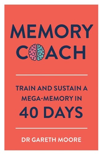 Memory Coach Train and Sustain a Mega-Memory in 40 Days