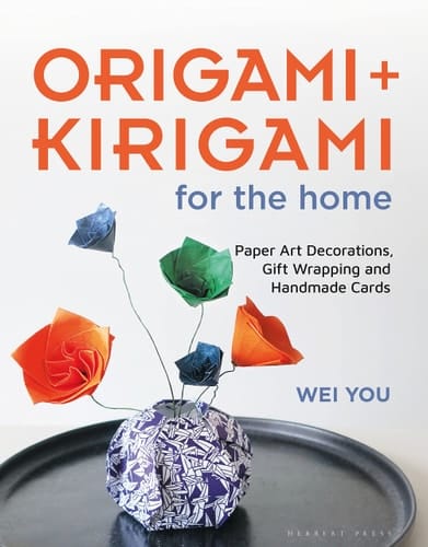 Origami and Kirigami for the Home Paper Art Decorations, Gift Wrapping and Handmade Cards