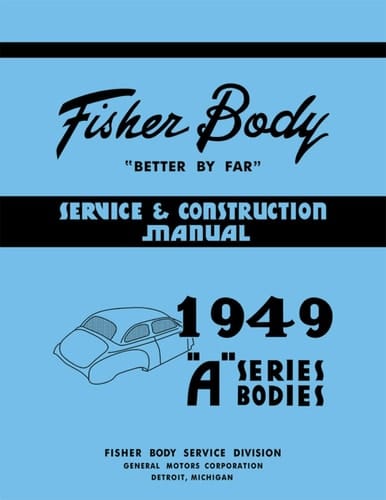 1949 Fisher Body A Series Service Manual By Detroit Iron