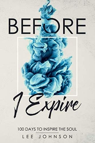 Before I Expire 100 Days to Inspire the Soul