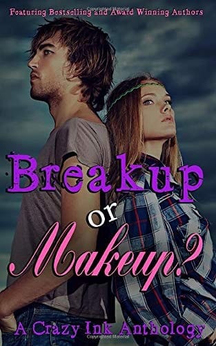 Breakup Or Makeup? A Crazy Ink Anthology