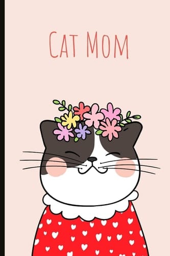 Cat Mom Fun Journal and Notebook, Makes an Excellent Gift for a Cat Mom