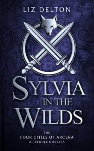 Sylvia in the Wilds An Arcera Novelette