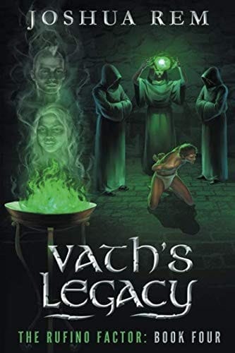 Vath's Legacy The Rufino Factor Book Four