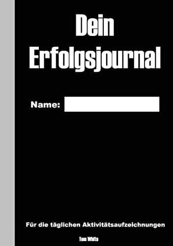 Dein Erfolgsjournal Für Die Täglichen Aktivitätsaufzeichnungen